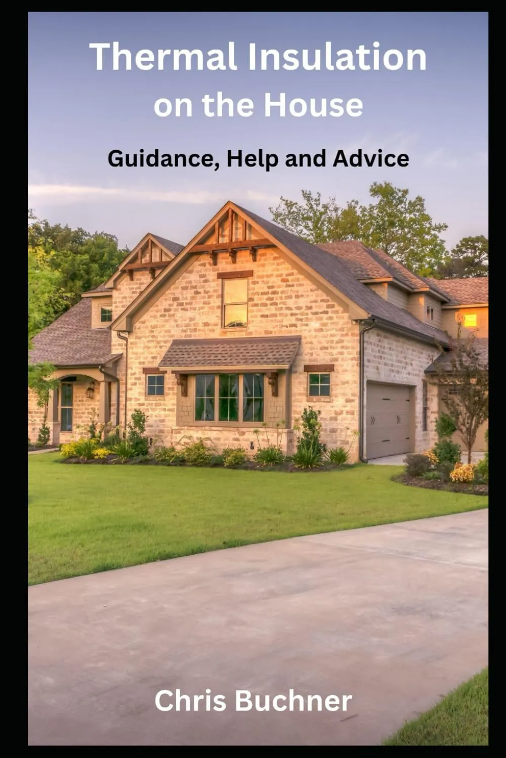 Thermal Insulation on the House: Guidance, Help and Advice Paperback  January 29, 2024